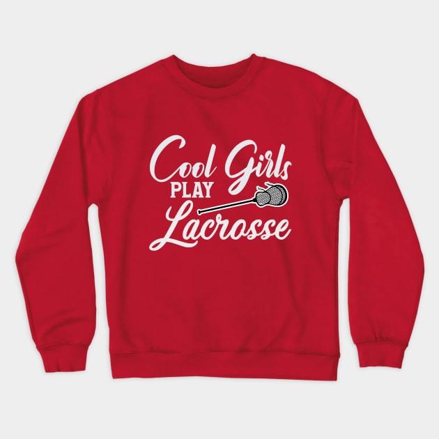 Cool Girls play Lacrosse Crewneck Sweatshirt by MogoTees